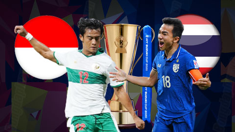 Nhận định chung kết AFF Cup 2020 Thái Lan vs Indonesia, 19h30 ngày 29/12