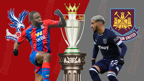 Nhận định bóng đá Crystal Palace vs West Ham, 0h30 ngày 2/1