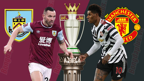 Nhận định bóng đá Burnley vs Man United, 03h00 ngày 9/2 