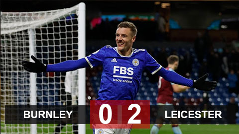 Vardy lập kỷ lục, Leicester khuất phục Burnley