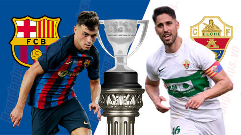 Nhận định bóng đá Barca vs Elche, 21h15 ngày 17/9