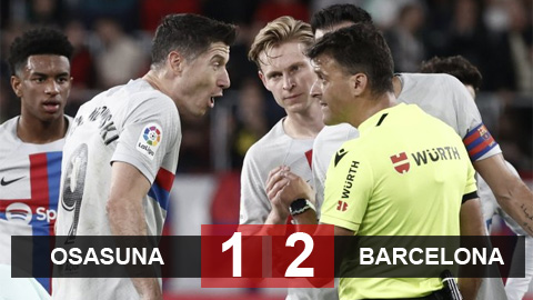 Kết quả Osasuna vs Barcelona:  Củng cố ngôi đầu bảng