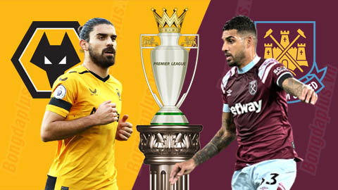 Nhận định bóng đá Wolves vs West Ham, 22h00 ngày 14/1