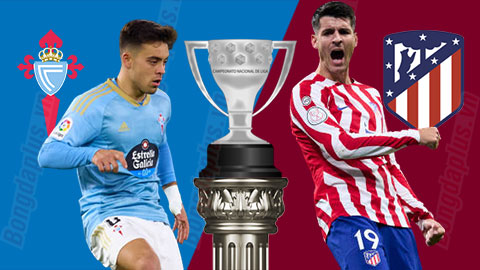 Nhận định bóng đá Celta Vigo vs Atletico, 22h15 ngày 12/02: Đánh sập Balaidos