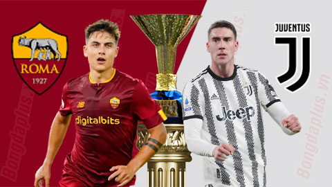 Nhận định bóng đá AS Roma vs Juventus, 02h45 ngày 06/03