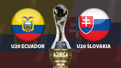 Nhận định bóng đá U20 Ecuador vs U20 Slovakia, 04h00 ngày 24/5