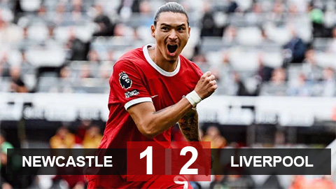 Kết quả Newcastle vs Liverpool: Ngược dòng ngoạn mục