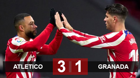 Kết quả Atletico vs Granada: Rojiblanco chiếm ngôi đầu
