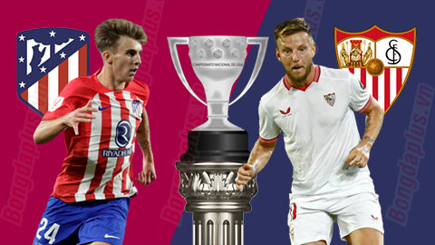 Nhận định bóng đá Atletico vs Sevilla, 22h30 ngày 3/9