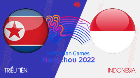 Nhận định bóng đá Olympic Triều Tiên vs Olympic Indonesia, 15h00 ngày 24/9: Cẩn thận bị loại