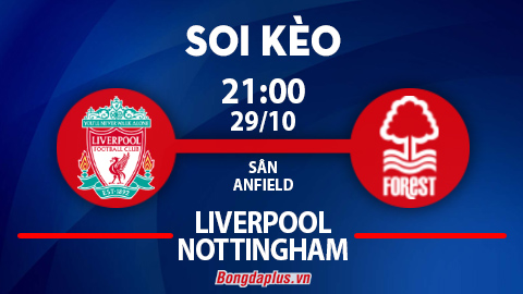 Tài góc Liverpool vs Nottingham Forest; Khách thắng kèo châu Á trận Cagliari vs Frosinone