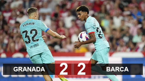 Kết quả Granada 2-2 Barca: Nhọc nhằn giành điểm