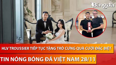 HLV Troussier tiếp tục tặng quà cưới đặc biệt cho hậu vệ ĐT Việt Nam