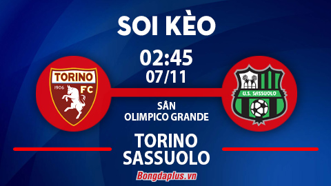 Khách từ hòa tới thắng Torino vs Sassuolo; Empoli thắng góc chấp hiệp 1 trận Frosinone vs Empoli