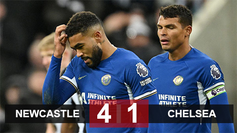 Kết quả Newcastle vs Chelsea: The Blues đại bại