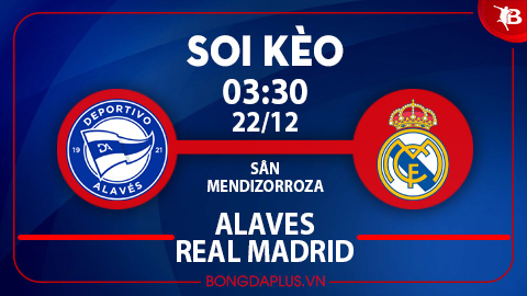 Alaves thắng kèo góc chấp trận Alaves vs Real Madrid; Khách từ hòa tới thắng trận Betis vs Girona