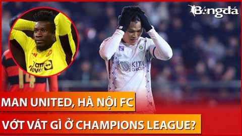 MU, Hà Nội FC vớt vát gì ở Champions League?