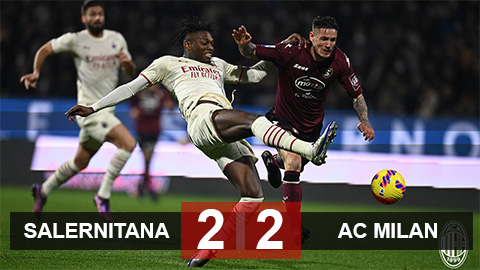 Kết quả Salernitana vs Milan: Thoát thua phút cuối