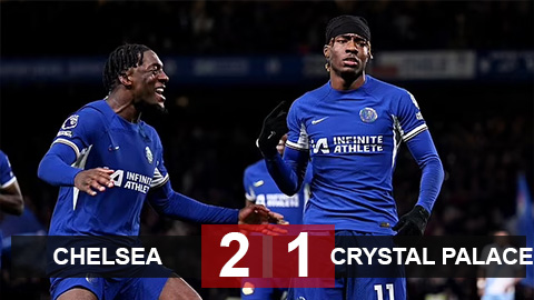 Kết quả Chelsea vs Crystal Palace: Chiến thắng nghẹt thở