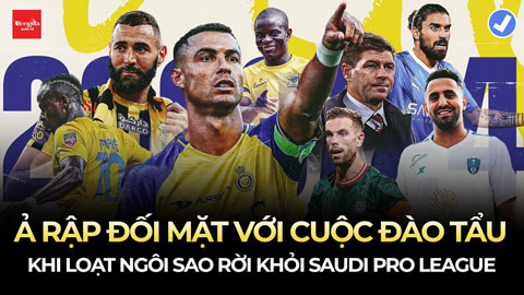 Ả Rập đối mặt với cuộc đào tẩu của loạt ngôi sao châu Âu khỏi Saudi Pro League!