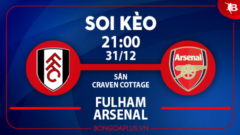 Xỉu góc hiệp 1 trận Fulham vs Arsenal; Lưới rung cuối trận Tottenham vs Bournemouth