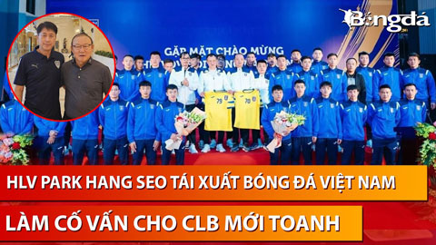 HLV Park Hang Seo tái xuất bóng đá Việt Nam