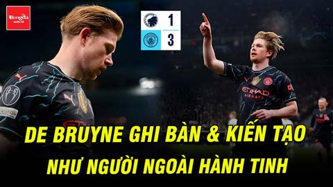 De Bruyne ghi bàn & kiến tạo như người ngoài hành tinh, Man City quá bá đạo tại C1