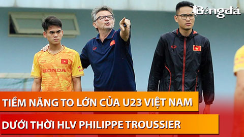 Đình Bắc, Văn Khang và tiềm năng to lớn của lứa U23 Việt Nam dưới thời HLV Troussier