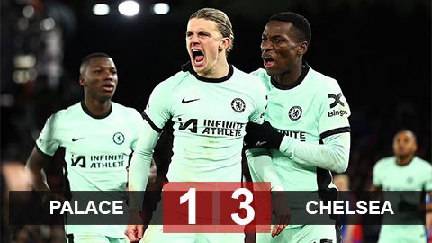 Kết quả Crystal Palace vs Chelsea: Ngày của Gallagher