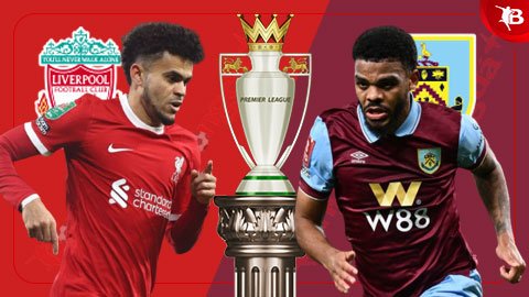 Nhận định bóng đá Liverpool vs Burnley, 22h00 ngày 10/2: Trút cơn thịnh nộ