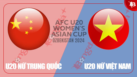 Nhận định bóng đá trận U20 nữ Việt Nam vs U20 nữ Trung Quốc, 15h00 ngày 10/3: Khó cưỡng